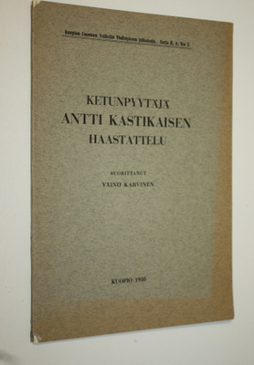 Väinö Karvinen : Ketunpyytäjä Antti Kastikaisen haastattelu