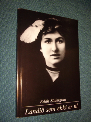Edith Södergran - Landid sem ekki er til (islanninkielinen)