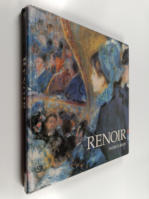 Patrick Bade : Renoir : mestarin maalaukset