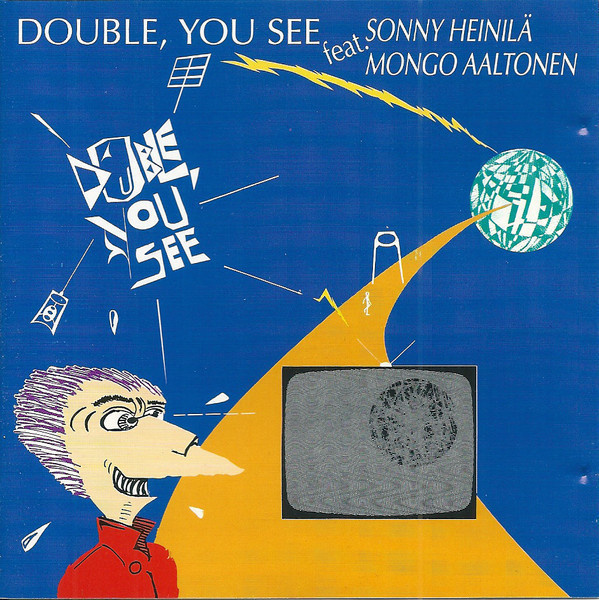 DOUBLE, YOU SEE feat. SONNY HEINILÄ & MONGO AALTONEN