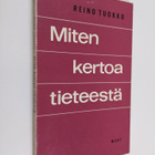 Reino Tuokko : Miten kertoa tieteestä : tieteen kansantaj... - pikkukuva 1