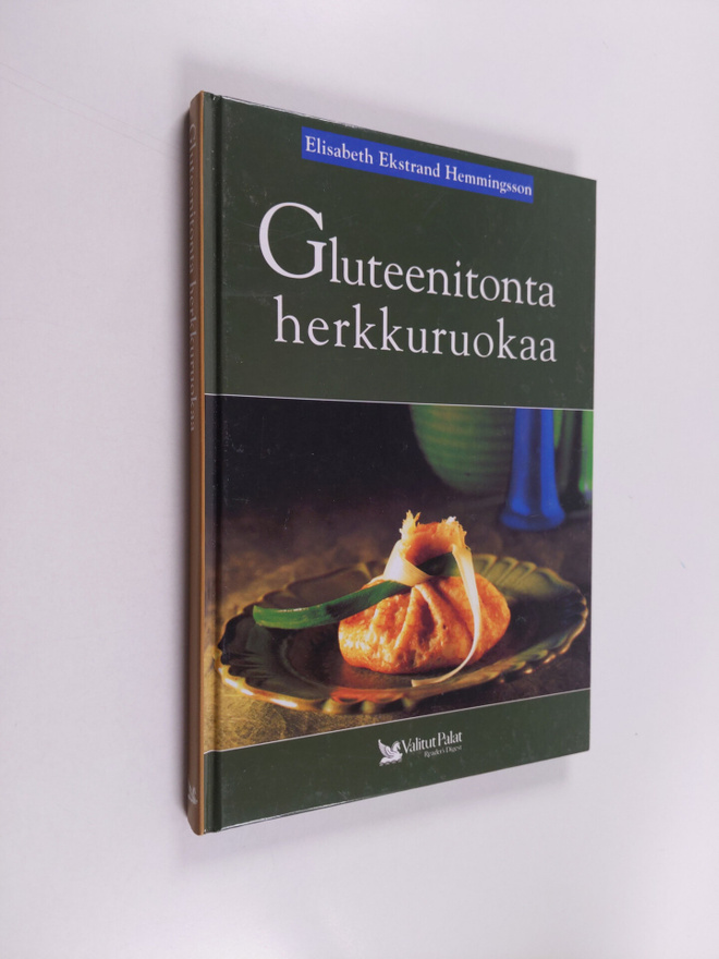 Elisabeth Ekstrand Hemmingsson : Gluteenitonta herkkuruokaa
