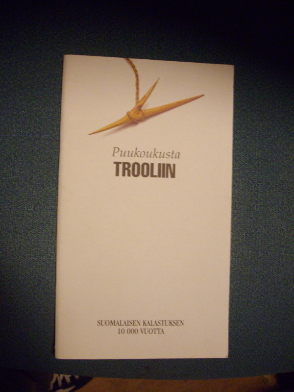 PUUKOUKUSTA TROOLIIN Suomalaisen kalastuksen 10 000v *Sis.pk