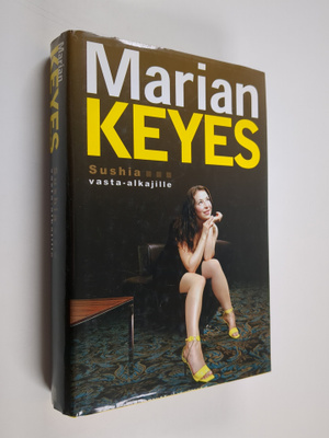 Marian Keyes : Sushia vasta-alkajille