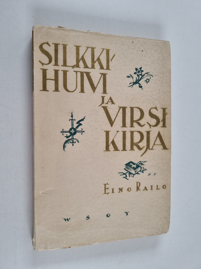 Eino Railo : Silkkihuivi ja virsikirja : romaani