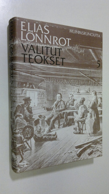 Elias Lönnrot : Valitut teokset 5, Muinaisrunoutta
