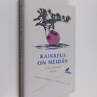 Liisa Louhela : Kaikkeus on meidän - pikkukuva 1