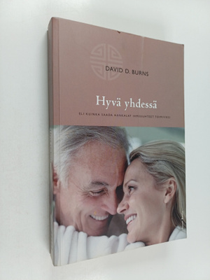 David D. Burns : Hyvä yhdessä, eli, Kuinka saada hankalat...