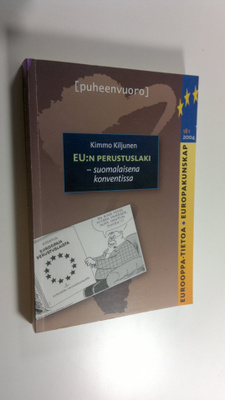 Kimmo Kiljunen : EU:n perustuslaki : suomalaisena konvent...