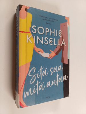 Sophie Kinsella : Sitä saa mitä antaa