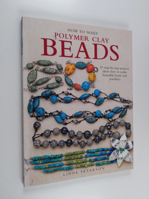 Linda Peterson : How to make polymer clay beads : 35 step...