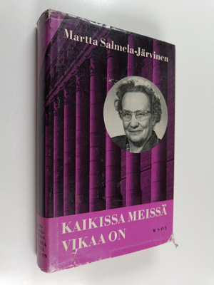 Martta Salmela-Järvinen : Kaikissa meissä vikaa on : muis...