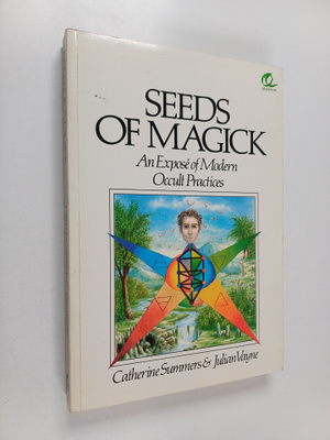 Catherine Summers ym. : Seeds of Magick : An Expos'e of M...