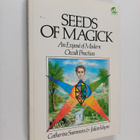 Catherine Summers ym. : Seeds of Magick : An Expos'e of M... - pikkukuva 1