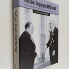 Seppo Keränen : Vallan leppymättömät : Urho Kekkosen ja V... - pikkukuva 1
