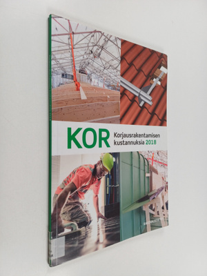 KOR : korjausrakentamisen kustannuksia 2018 - Korjausrake...