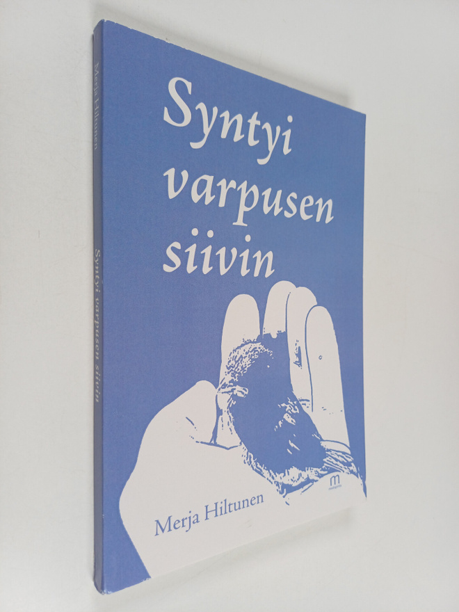 Merja Hiltunen : Syntyi varpusen siivin