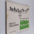 Pertti Pakarinen : Älähän hättäile : stressiaapinen aikui... - pikkukuva 1