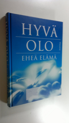 Tarja (toim.) Pulli : Hyvä olo, eheä elämä