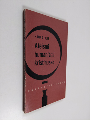 Hans Lilje : Ateismi - humanismi - kristinusko : taistelu...