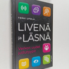 Terhi Upola : Livenä ja läsnä : verkon uudet juttutyypit - pikkukuva 1