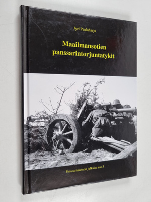 Jyri Paulaharju : Maailmansotien panssarintorjuntatykit (...