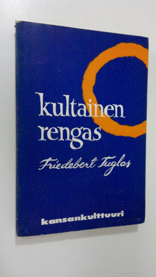 Friedebert Tuglas : Kultainen rengas ja muita novelleja :...