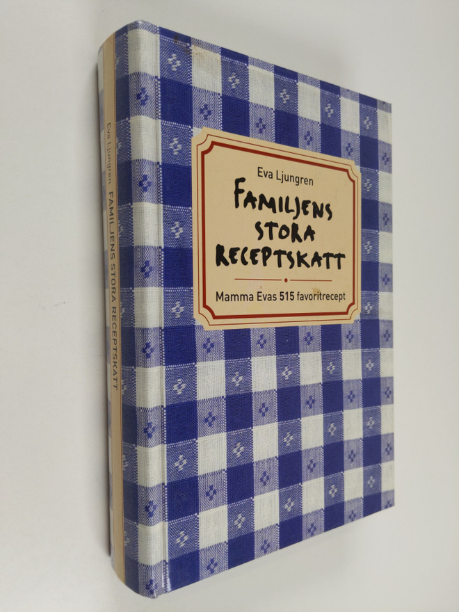 Eva Ljungren : Familjens stora receptskatt : mamma Evas 5...