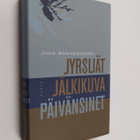 Juha Mannerkorpi : Jyrsijät ; Jälkikuvat ; Päivänsinet - pikkukuva 1