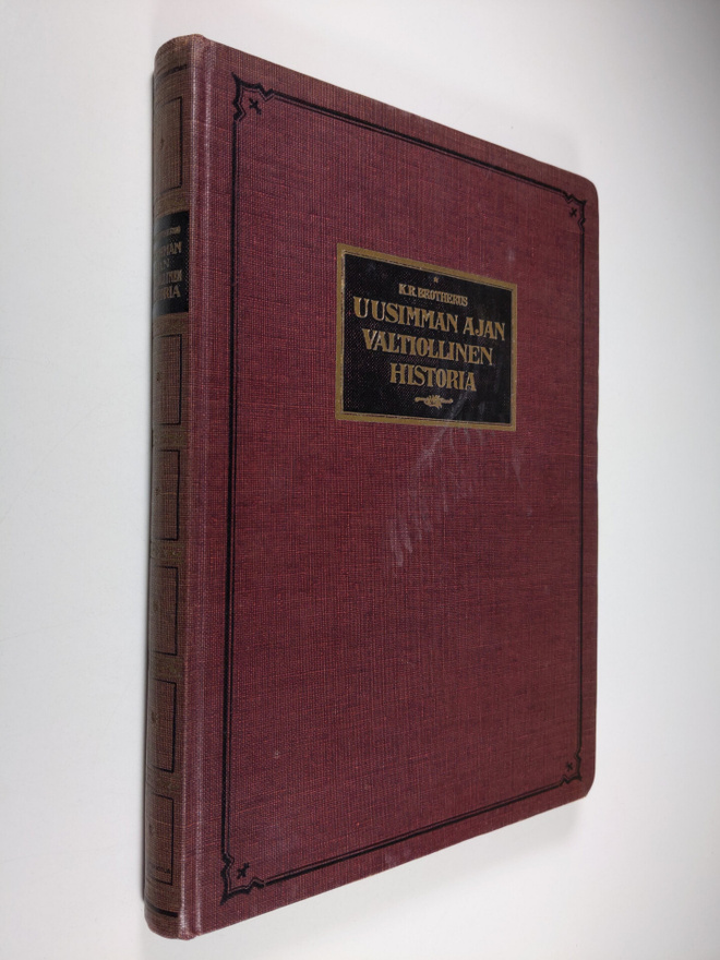K. R. Brotherus : Uusimman ajan valtiollinen historia : m...