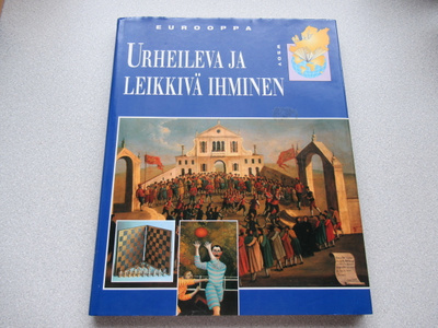 EUROOPPA  -  URHEILEVA JA LEIKKIVÄ IHMINEN