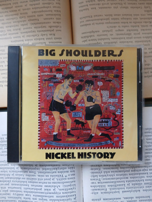 Big Shoulders - Nickel History (CD)