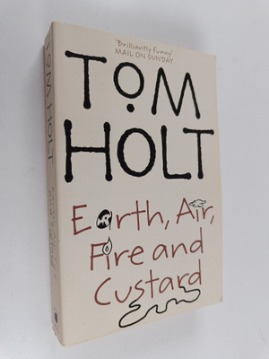 Tom Holt : Earth, Air, Fire and Custard