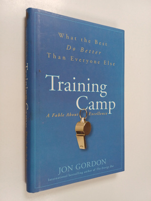 Jon Gordon : Training Camp - What the Best Do Better Than...