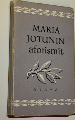 Maria Jotuni : Maria Jotunin aforismit : Avonainen lipas,...