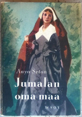 Anya Seton: Jumalan oma maa (sid.2p.Wsoy 1959)