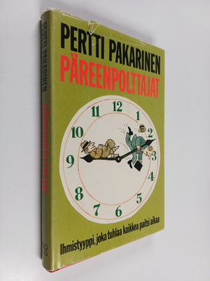 Pertti Pakarinen : Päreenpolttajat : ihmistyyppi, joka tu...