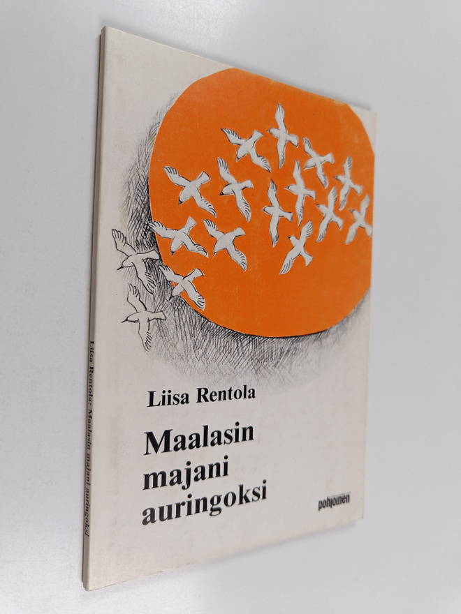 Liisa Rentola : Maalasin majani auringoksi
