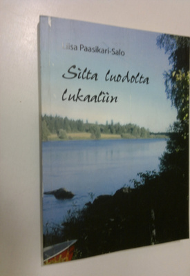 Liisa Paasikari-Salo : Silta luodolta lukaaliin
