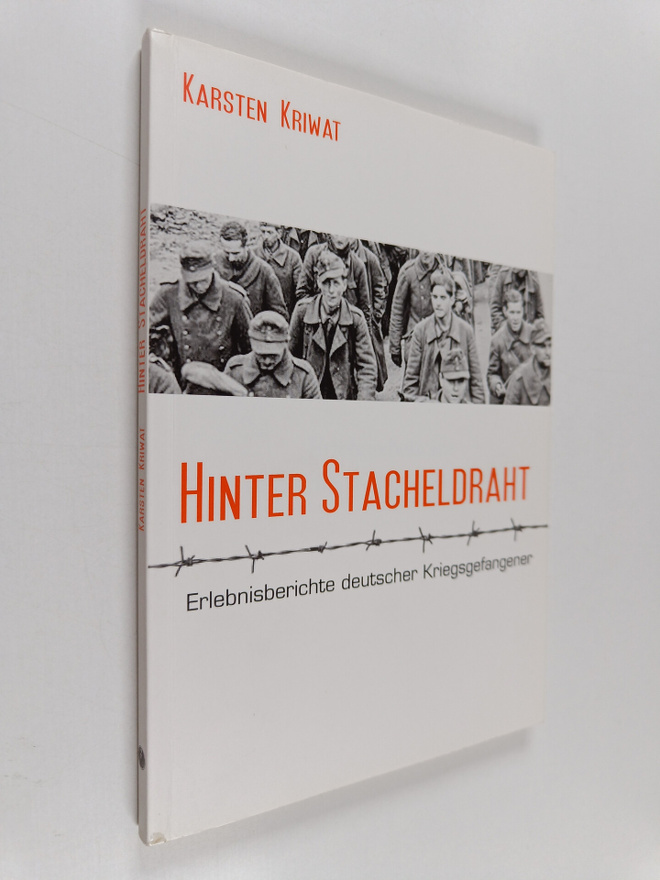 Karsten Kriwat : Hinter Stacheldraht - Erlebnisberichte d...
