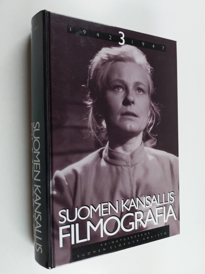 Suomen kansallisfilmografia 3 : vuosien 1942-1947 suomala...