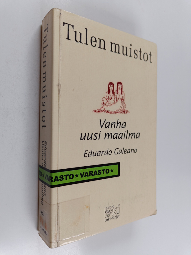 Eduardo Galeano : Tulen muistot 1 : Vanha uusi maailma