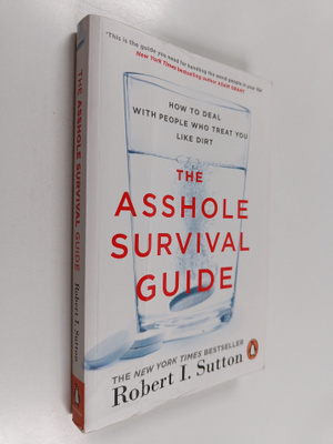 Robert I. Sutton : The asshole survival guide : how to de...