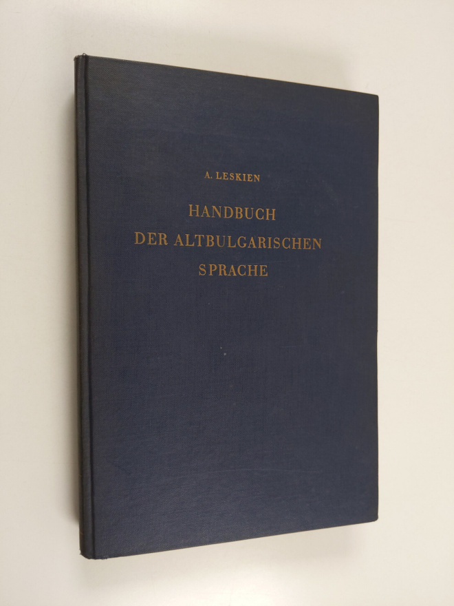 August Leskien : Handbuch der altbulgarischen (altkirchen...