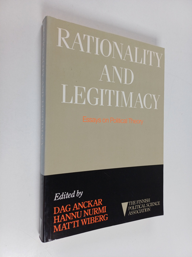 Rationality and legitimacy : essays on political theory