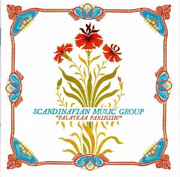 SCANDINAVIAN MUSIC GROUP : Palatkaa Pariisiin
