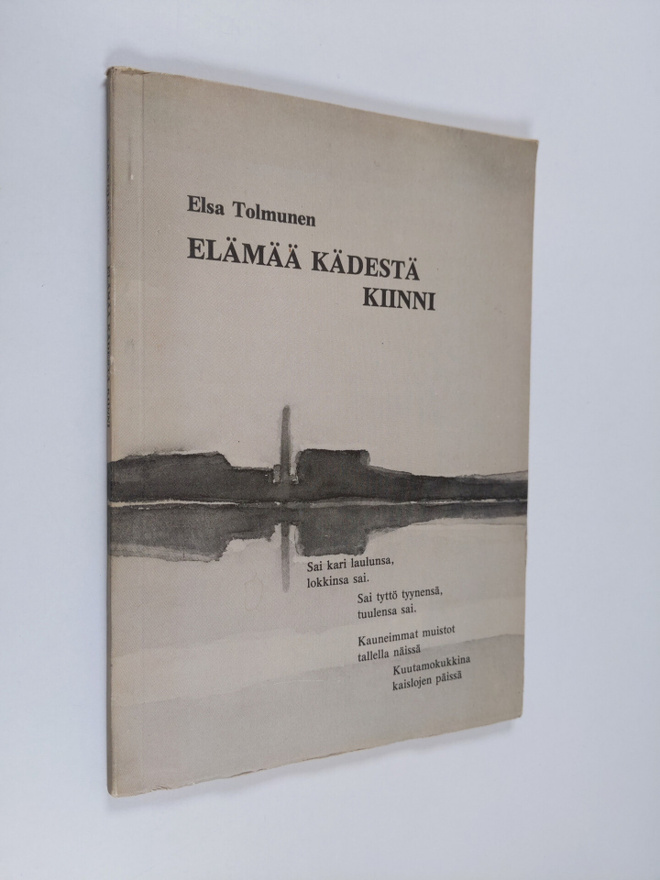 Elsa Tolmunen : Elämää kädestä kiinni (signeerattu)