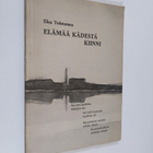 Elsa Tolmunen : Elämää kädestä kiinni (signeerattu) - pikkukuva 1