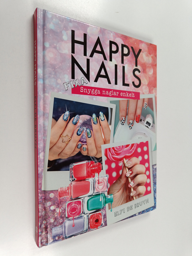 Elfi de Bruyn : Happy nails : fixa snygga naglar enkelt :...