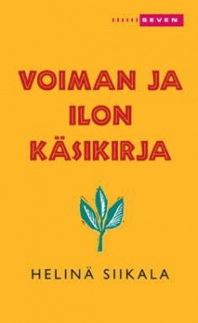 Helinä Siikala - Voiman ja ilon käsikirja